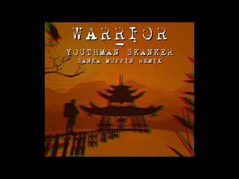 Warrior - Youthman Skankers (Sanka Muffin Remix)