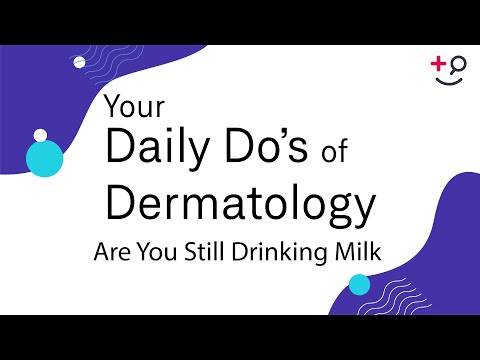 Are You Still Drinking Milk - Daily Do's of Dermatology