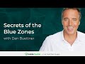 Secrets Of The Blue Zones How Environment Lifestyle Community Impact Healthspan Dan Buettner