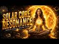 Solar Core Resonance | Stop Thinking, Start Manifesting