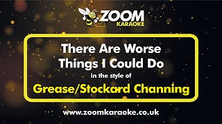 Grease/Stockard Channing - There Are Worse Things I Could Do - Karaoke Version from Zoom Karaoke