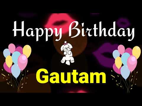 GAUTAM NAAM KA WHATSAPP STATUS / HAPPY BIRTHDAY GAUTAM / HAPPY BIRTHDAY GAUTAM SONG