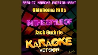 Oklahoma Hills (In the Style of Jack Guthrie) (Karaoke Version)