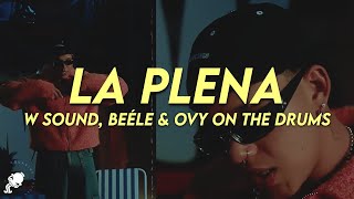 Download lagu Beéle, Westcol, Ovy On The Drums - LA PLENA 'W Sound 05' (Letra) mp3
