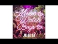 Lana Del Rey - Music To Watch Boys To ...