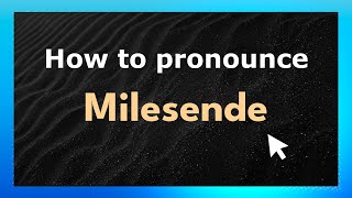 How to pronounce Milesende