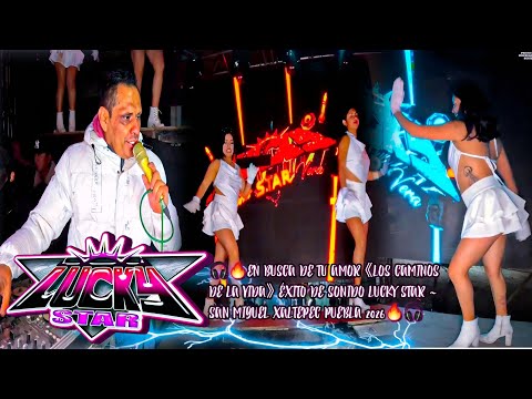 🎧🔥EN BUSCA DE TU AMOR 《LOS CAMINOS DE LA VIDA》 ÉXITO DE SONIDO LUCKY STAR ~ SAN MIGUEL XALTEPEC🔥🎧