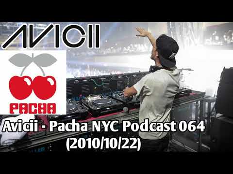 Avicii - Pacha NYC Podcast 064 (2010/10/22)