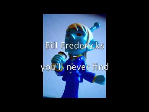Bill Fredericks - you'll never find