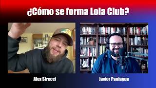 ¿Cómo se forma Lola Club? | Charla con Alex Strecci