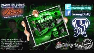 Case - Touch Me, Tease Me (Vol.32 Mix) 2006 Semaj Da Dj