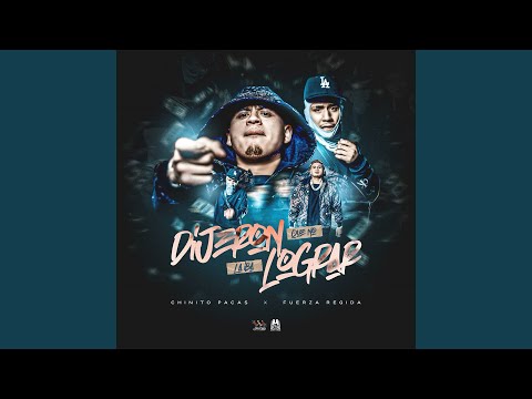 Chino Pacas, Fuerza Regida - Dijeron Que No La Iba a Lograr