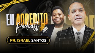 PR. ISRAEL SANTOS | EU ACREDITO PODCAST AO VIVO