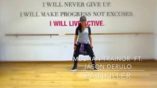 Painkiller - Meghan Trainor ft. Jason Derulo #1happyfitflygirl choreo