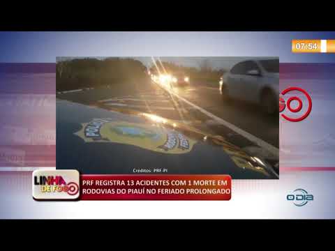 LINHA DE FOGO (30 10) PRF REGISTRA 13 ACIDENTES COM 1 MORTE EM RODOVIAS DO PIAUí NO FERIADO