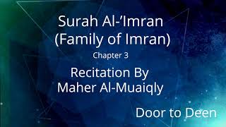 Download lagu Surah Al-'Imran (Family of Imran) Maher Al-Muaiqly  Quran Recitation mp3