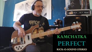 Kamchatka - Perfect - Rick-O-Sound Stereo Rickenbacker Bass Cover