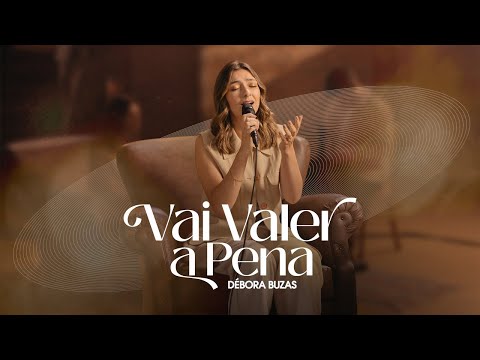 Débora Buzas - Vai Valer A Pena (Acústico)