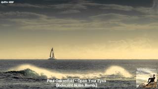 Paul Oakenfold - Open Your Eyes (Indecent Noise Remix)