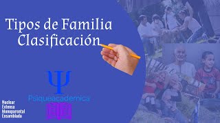 Tipos de familia/ clasificación de familia/ tipología familiar