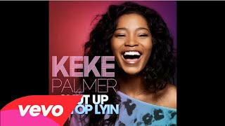 Keke Palmer - Shut Up (Stop Lyin) (Audio Only)