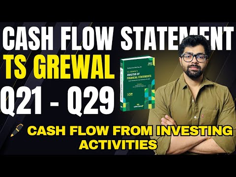 Cash Flow Statement (CFS) | Q21,22,23,24,25,26,27,28,29  TS GREWAL Solutions Manan Malik