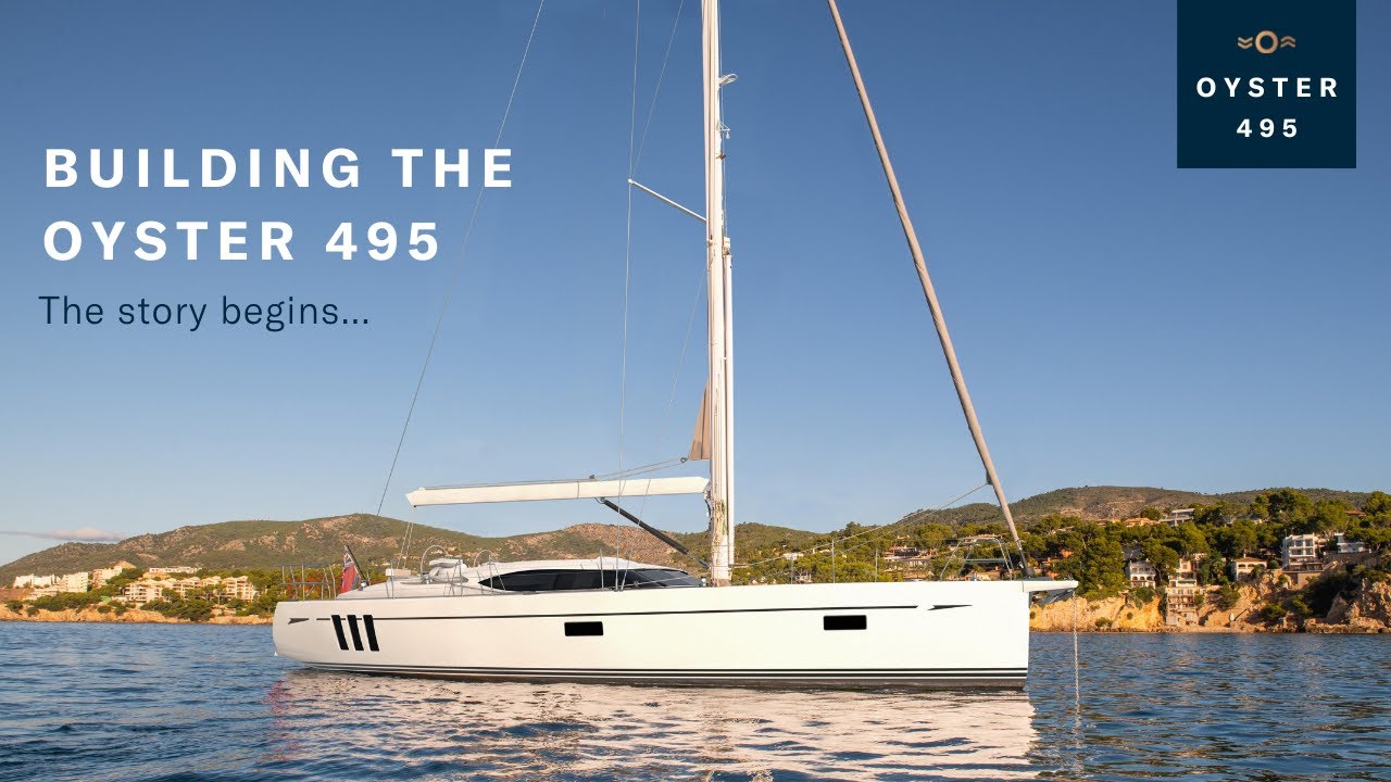 Building the Oyster 495: Episode 1