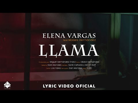Elena Vargas feat. Moisés Hernández - Llama (Lyric Video Oficial)