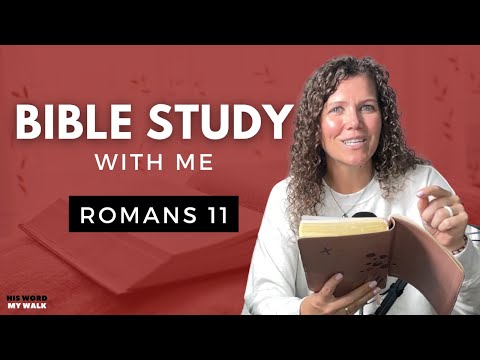 Romans 11 | Understanding God's Mercy On Israel, AND Gentiles [Bible Study WITH Me]