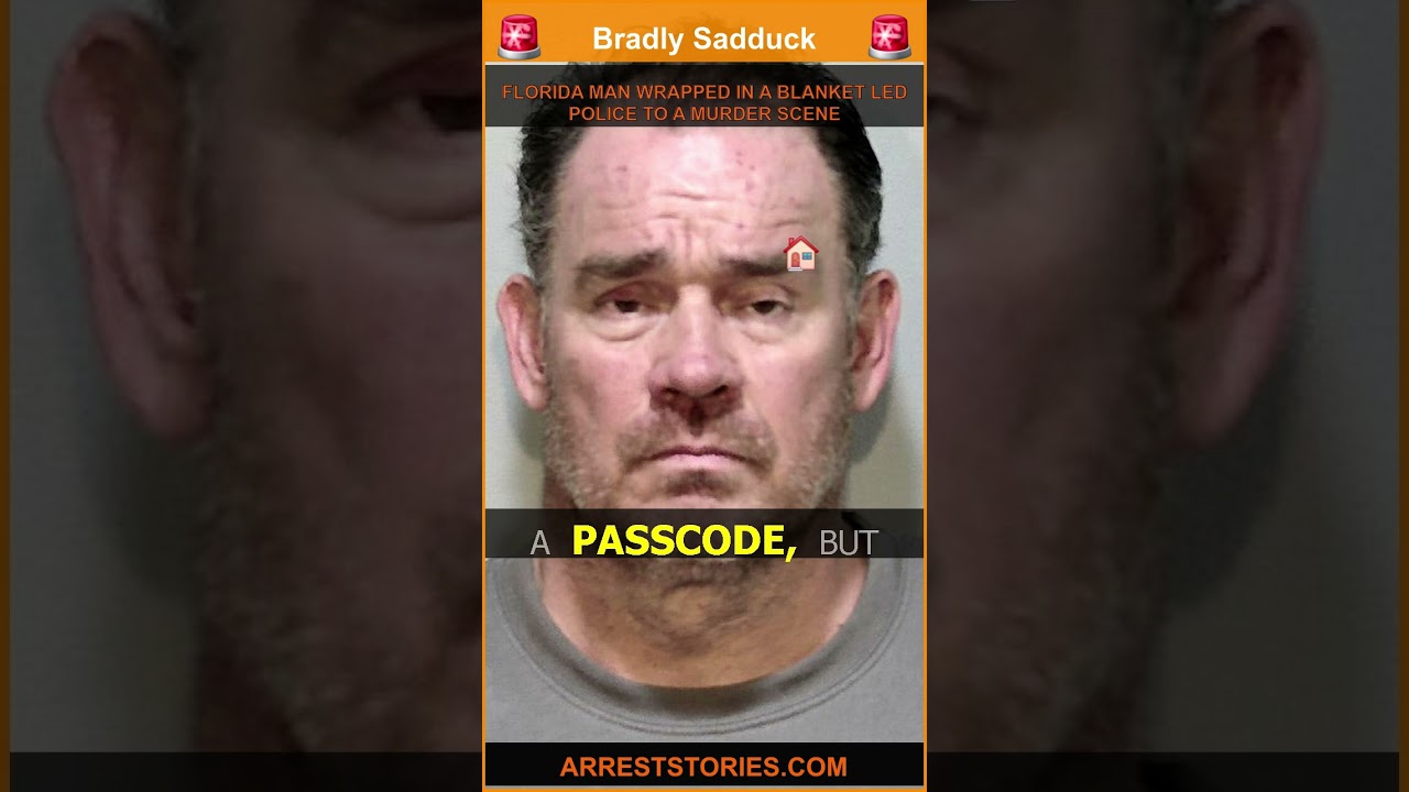 FLORIDA MAN WRAPPED IN A BLANKET LED POLICE TO A MURDER SCENE