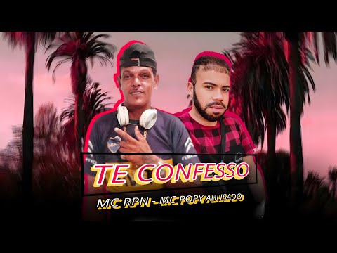 Mc Popy Abusado e Mc Rpn - Te Confesso ((Seresta 2024))