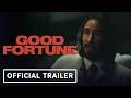 Good Fortune Official Trailer 2025 Keanu Reeves Seth Rogan Aziz Ansari