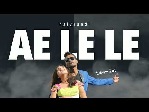 Ae Le Le ( REMIX ) - naiyaandi