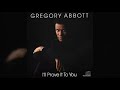 Gregory Abbott - I'll Prove It To You