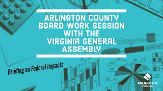 Arlington County Board Work Session with the Virginia General Assembly - May 19, 2025