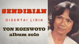 Download lagu SENDIRIAN | YON KOESWOYO | ALBUM SOLO | DISERTAI LIRIK mp3