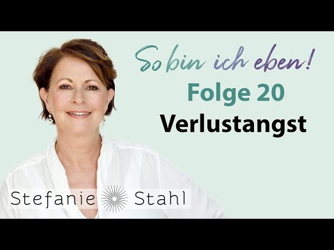 Stefanie Stahl #20 | How do I deal with fear of loss? | That's just how I am Podcast
