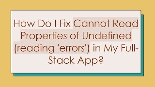 How Do I Fix Cannot Read Properties of Undefined (reading 'errors') in My Full-Stack App?