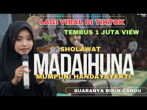 MUMPUNI HANDAYAYEKTI SHOLAWAT MADAIHUNA ( MAULAYA SHOLI ) VIRAL DI TIKTOK !! BIKIN CANDU !!