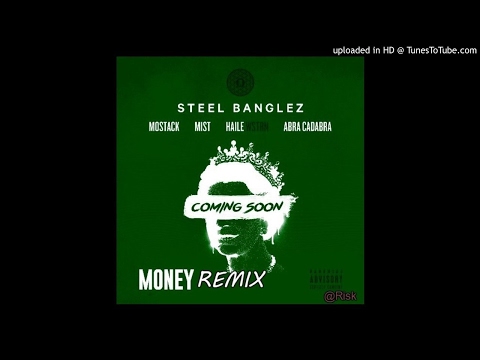 Steel Banglez - Money ft. MoStack, MIST, Haile, Abra Cadabra Remix 2017
