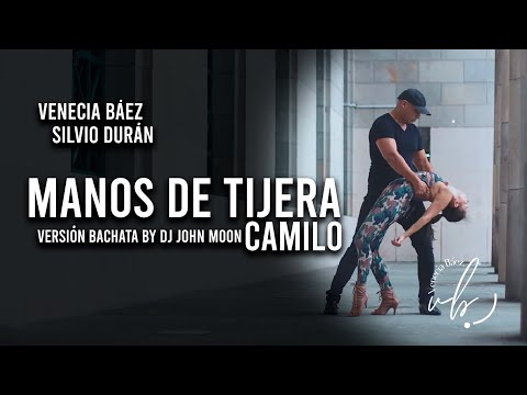MANOS DE TIJERA - Camilo (Versión Bachata) by Dj Moon / Venecia Báez & Silvio Durán