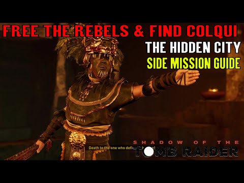 Shadow of the Tomb Raider 🏹 Free the Rebels & Find Colqui 🏹 (The Hidden City Side Mission) Video