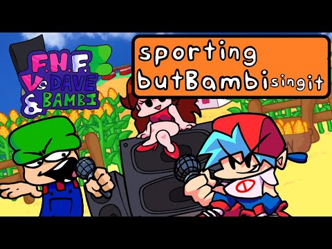 Sporting but Bambi sing it | FridayNightFunkin' Dave and Bambi