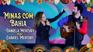 Daniela Mercury e Gabriel Mercury -  Minas com Bahia - 40 Anos de Axé Ao Vivo na Apoteose