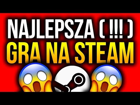 NAJLEPSZA GRA NA STEAM!!!