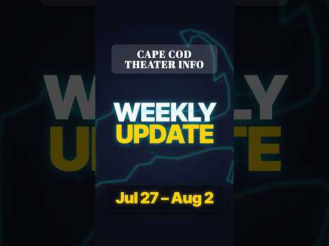 Episode 29: Cape Cod Theater Info Weekly Update 7/27 - 8/2