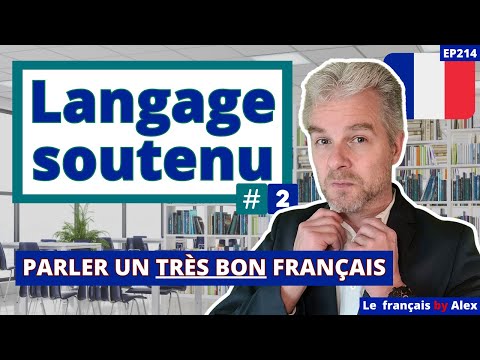Comment Parler UN BON FRANÇAIS ❓ (Vocabulaire Soutenu)