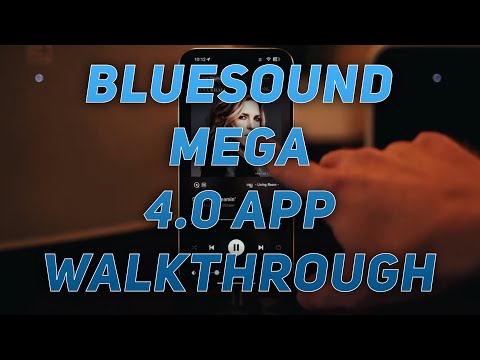 [MEGA] BluOS 4.0 App Walkthrough