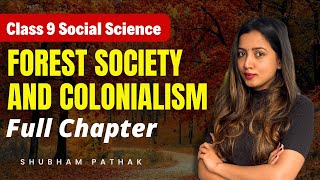 FOREST SOCIETY & COLONIALISM FULL CHAPTER | CLASS 9 HISTORY | SHUBHAM PATHAK #class9 #sst #history