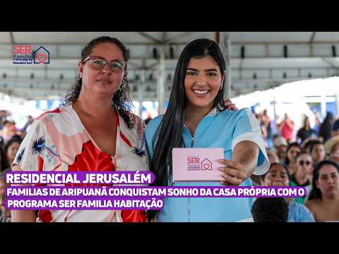 Famílias de Aripuanã conquistam sonho da casa própria com o programa SER Família Habitação